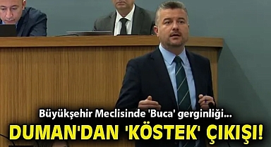 Büyükşehir Meclisinde 'Buca' gerginliği... Başkan Duman'dan 'köstek' çıkışı!