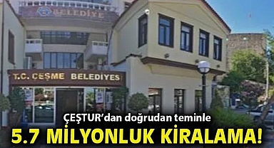 ÇEŞTUR'dan doğrudan teminle 5.7 milyonluk kiralama!