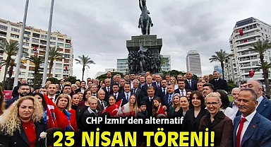 CHP İzmir'den alternatif 23 Nisan töreni!