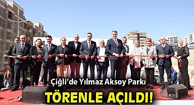 Çiğli'de Yılmaz Aksoy Parkı Coşkulu Törenle Açıldı