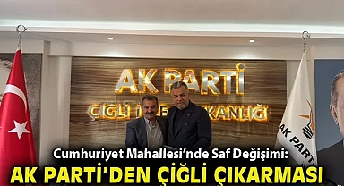 Cumhuriyet Mahallesi'nde Saf Değişimi: AK Parti'den Çiğli Çıkartması