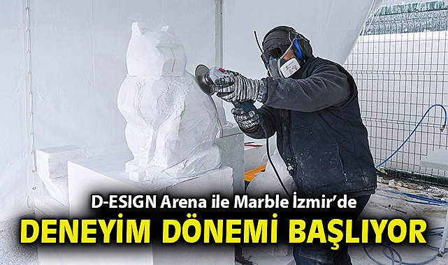 D-ESIGN Arena ile Marble İzmir'de deneyim dönemi başlıyor