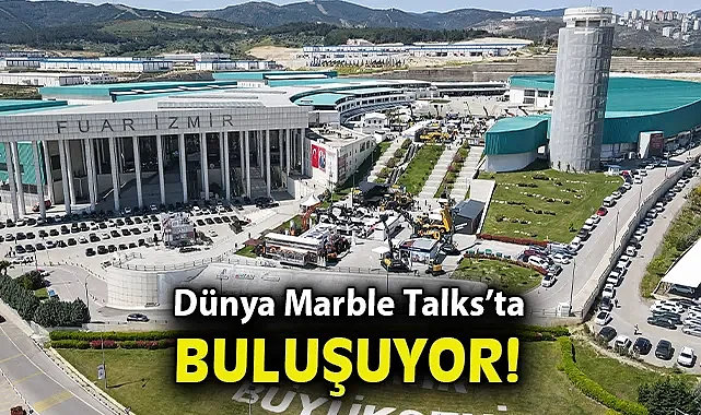 Dünya Marble Talks'ta buluşuyor