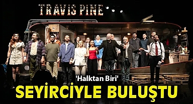 'Halktan Biri' seyirciyle buluştu