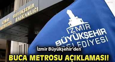 İzmir Büyükşehir'den Buca Metrosu Açıklaması: 