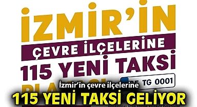 İzmir'in çevre ilçelerine 115 yeni taksi geliyor