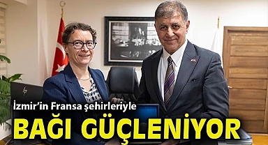 İzmir'in Fransa şehirleriyle bağı güçleniyor 