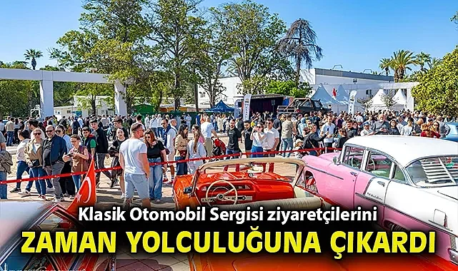 Klasik Otomobil Sergisi ziyaretçilerini zaman yolculuğuna çıkardı