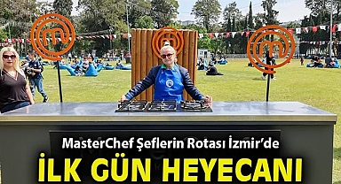 MasterChef Şeflerin Rotası İzmir'de ilk gün heyecanı
