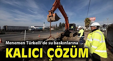 Menemen Türkelli'de su baskınlarına kalıcı çözüm