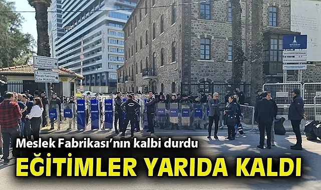 Meslek Fabrikası'nın kalbi durdu, eğitimler yarıda kaldı