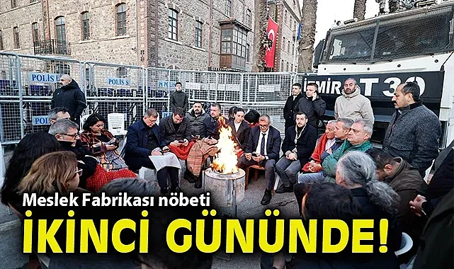 Meslek Fabrikası nöbeti ikinci gününde!
