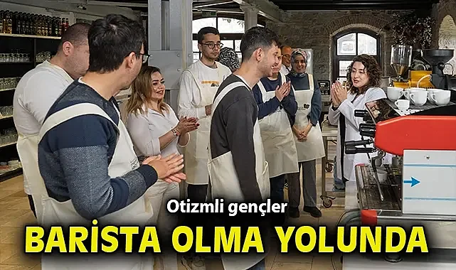 Otizmli gençler barista olma yolunda