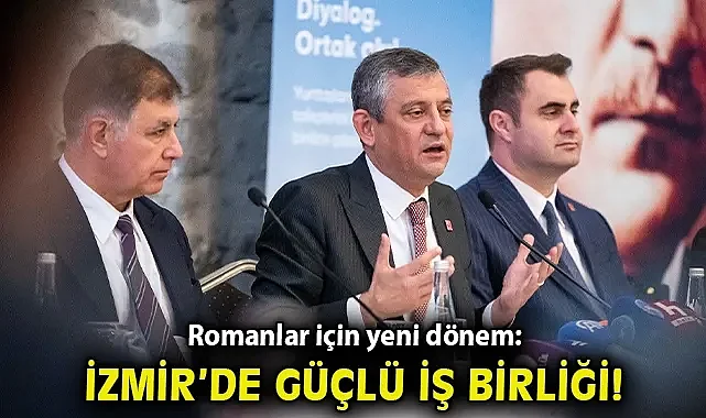 Romanlar için yeni dönem: İzmir'de güçlü iş birliği