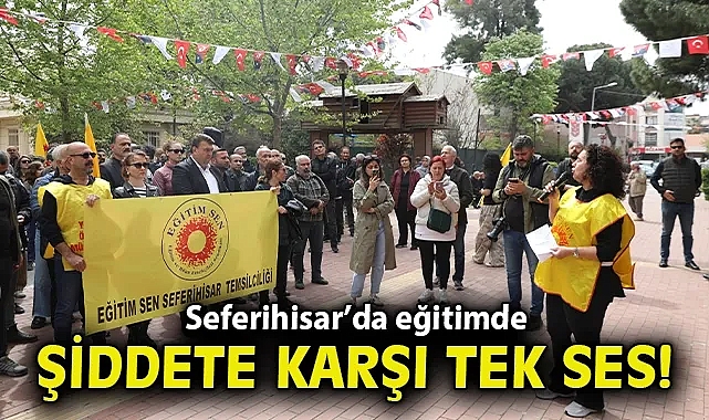 Seferihisar'da eğitimde şiddete karşı tek ses