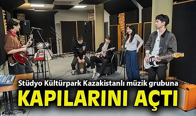 Stüdyo Kültürpark Kazakistanlı müzik grubuna kapılarını açtı