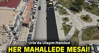 Urla'da Ulaşım Hamlesi: Her Mahallede Yoğun Mesai