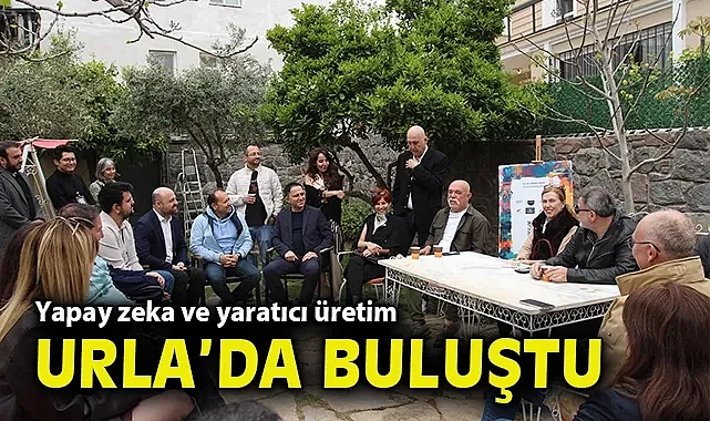 Yapay zeka ve yaratıcı üretim Urla'da buluştu