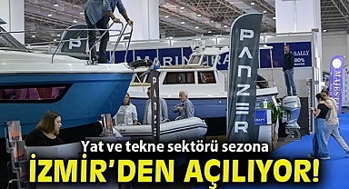 Yat ve tekne sektörü sezona İzmir'den açılıyor
