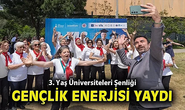 3. Yaş Üniversiteleri Şenliği gençlik enerjisi yaydı