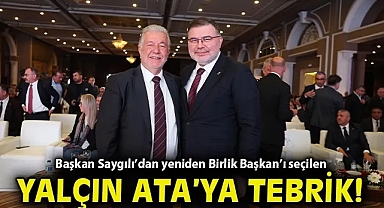 Başkan Saygılı'dan yeniden Birlik Başkan'ı seçilen Ata'ya tebrik!