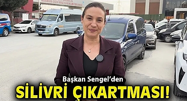 Başkan Sengel'den Silivri Çıkartması: 