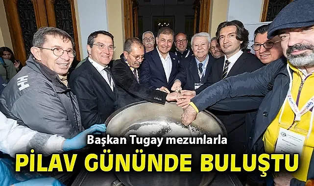 Başkan Tugay mezunlarla pilav gününde buluştu
