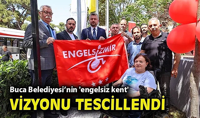Buca Belediyesi'nin 'engelsiz kent' vizyonu tescillendi