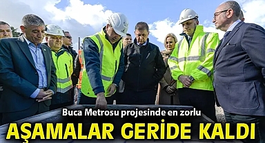 Buca Metrosu projesinde en zorlu aşamalar geride kaldı