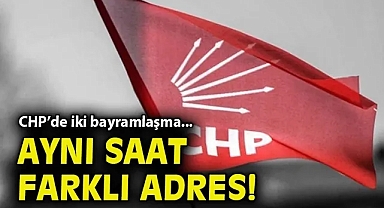 CHP'de iki bayramlaşma... Aynı saat farklı adres!