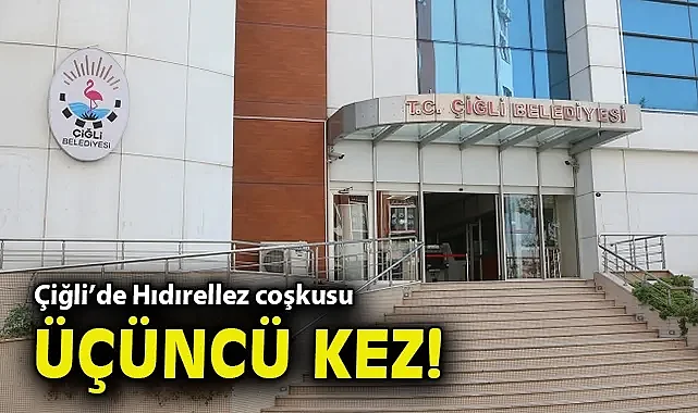 Çiğli'de Hıdırellez coşkusu üçüncü kez!