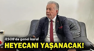 İESOB'da genel kurul heyecanı yaşanacak!
