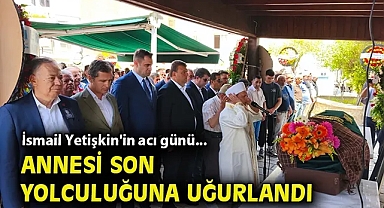 İsmail Yetişkin'in acı günü... Annesi son yolculuğuna uğurlandı!