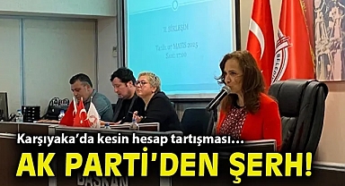 Karşıyaka'da kesin hesap tartışması… AK Parti'den şerh!