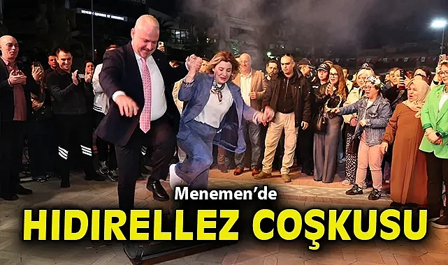 Menemen'de Hıdırellez coşkusu