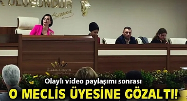 Olaylı video paylaşımı sonrası o meclis üyesine gözaltı!