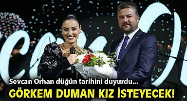 Sevcan Orhan düğün tarihini duyurdu... Görkem Duman kız isteyecek!