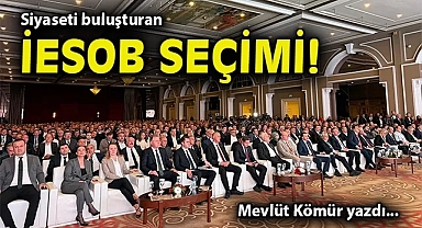 Siyaseti buluşturan İESOB seçimi!