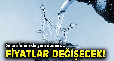 Su tarifelerinde yeni dönem… Fiyatlar değişecek!