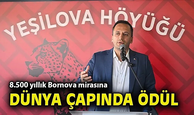 8.500 yıllık Bornova mirasına dünya çapında ödül