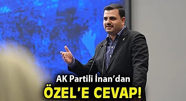 AK Partili İnan'dan Özel'e: Rüşvetle genel başkan oldu!