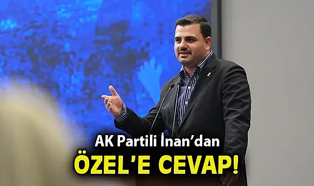 AK Partili İnan'dan Özel'e: Rüşvetle genel başkan oldu!
