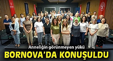Anneliğin görünmeyen yükü Bornova'da konuşuldu
