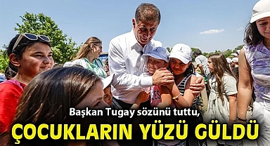Başkan Tugay sözünü tuttu, çocukların yüzü güldü