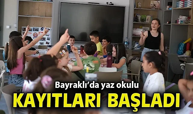 Bayraklı'da yaz okulu kayıtları başladı