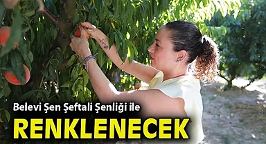 Belevi Şen Şeftali Şenliği ile renklenecek