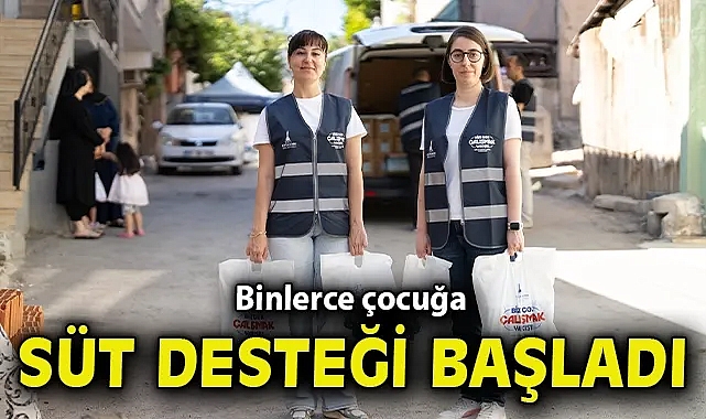 Binlerce çocuğa süt desteği başladı