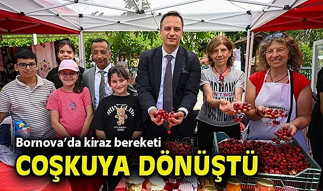 Bornova'da kiraz bereketi coşkuya dönüştü