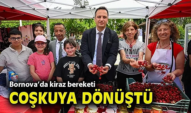 Bornova'da kiraz bereketi coşkuya dönüştü