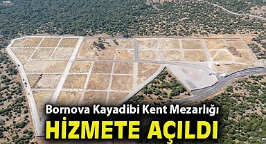 Bornova Kayadibi Kent Mezarlığı hizmete açıldı